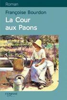 Couverture du livre « La cour aux paons » de Francoise Bourdon aux éditions Feryane