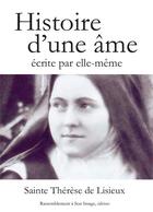 Couverture du livre « Histoire d'une âme écrite par elle-même » de Sainte Therese De Lisieux aux éditions R.a. Image