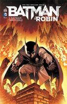 Couverture du livre « Batman & Robin t.3 ; Batman impossible » de Patrick Gleason et Peter J. Tomasi et Ardian Syaf aux éditions Urban Comics