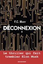 Couverture du livre « Déconnexion » de F.C. Mary aux éditions Erick Bonnier