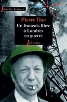 Couverture du livre « Un français libre à Londres en guerre » de Pierre Dac aux éditions Libretto