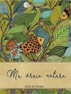 Couverture du livre « Ma vraie nature » de Aline De Petigny aux éditions Pourpenser