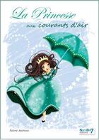 Couverture du livre « La princesse aux courants d'air Tome 1 » de Valerie Andrieux aux éditions Nombre 7