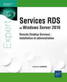 Couverture du livre « Services RDS de Windows Server 2016 ; Remote Desktop Services : installation et administration » de Armelin Asimane aux éditions Eni