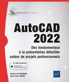 Couverture du livre « AutoCAD 2022 : des fondamentaux à la présentation détaillée autour de projets professionnels » de Olivier Le Frapper et Jean-Yves Gouez aux éditions Eni