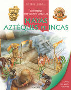 Couverture du livre « Comment on vivait chez les mayas, azteques et incas » de Morris/Cappon aux éditions Grund