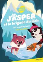 Couverture du livre « Jasper et la brigade du flair Tome 2 : une enquête glacée » de Elisa Villebrun aux éditions Rageot