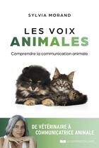 Couverture du livre « Les voix animales : Comprendre la communication animale » de Sylvia Morand aux éditions Courrier Du Livre