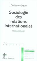 Couverture du livre « Sociologie des relations internationales ne » de Devin Guillaume aux éditions La Decouverte