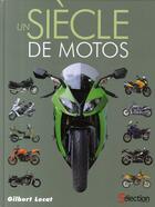 Couverture du livre « Un siècle de motos » de Gilbert Lecat aux éditions Selection Du Reader's Digest