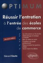 Couverture du livre « Reussir l'entretien a l'entree des ecoles de commerce - 2e edition » de Gerard Coute aux éditions Ellipses