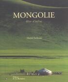 Couverture du livre « La mongolie, reve d'infini » de Michel Setboun aux éditions La Martiniere