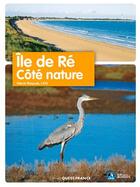 Couverture du livre « Île de Ré, côté nature » de Herve Roques aux éditions Ouest France