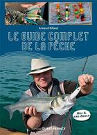 Couverture du livre « Manuel complet de pêche, les pêches incontournable » de Arnaud Filleul aux éditions Ouest France