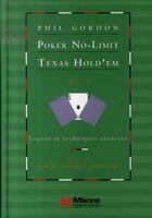 Couverture du livre « Poker no-limit texas hold'em t.1 ; leçons et techniques » de Phil Gordon aux éditions Micro Application