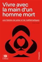 Couverture du livre « Vivre avec la main d'un homme mort ; une histoire de poker et de mathématiques » de Ronan Quarez aux éditions Le Pommier