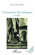 Couverture du livre « L'incursion des italiques » de Nacer Ouramdane aux éditions L'harmattan