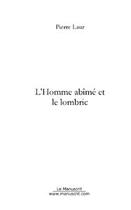 Couverture du livre « L'homme abime et le lombric » de Pierre Laur aux éditions Editions Le Manuscrit