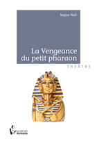 Couverture du livre « La vengeance du petit pharaon » de Nadi Naglaa aux éditions Societe Des Ecrivains