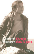 Couverture du livre « L'amour dans le sang » de Charlotte Valandrey aux éditions Le Cherche-midi