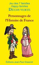 Couverture du livre « Découverte ; jeu des 7 familles ; personnages de l'histoire de France » de  aux éditions Gisserot