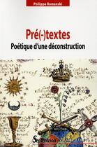 Couverture du livre « Pre(-)textes - poetique d''une deconstruction » de Philippe Romanski aux éditions Pu Du Septentrion