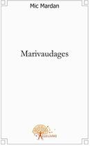 Couverture du livre « Marivaudages » de Mic Mardan aux éditions Edilivre