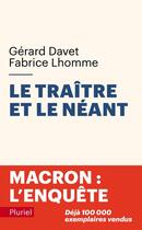 Couverture du livre « Le traître et le néant : Macron : l'enquête » de Fabrice Lhomme et Gerard Davet aux éditions Pluriel