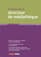 Couverture du livre « Je prends mon poste de directeur de médiathèque (3e édition) » de Joel Clerembaux et Thierry Giappiconi et Fabrice Anguenot aux éditions Territorial