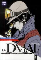 Couverture du livre « Dr. DMAT ; Disaster Medical Assistance Team t.3 » de Hiroshi Takano et Akio Kikuchi aux éditions Crunchyroll