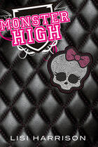 Couverture du livre « Monster High T.1 » de Lisi Harrison aux éditions Castelmore