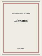 Couverture du livre « Mémoires » de Philippe Aubert De Gaspe aux éditions Bibebook