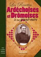 Couverture du livre « Les recettes ardéchoises et drômoises de ma grand-mère » de Brigitte Jeune aux éditions Communication Presse Edition