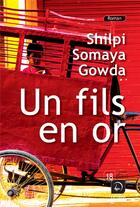 Couverture du livre « Un fils en or Tome 2 » de Shilpi Somaya Gowda aux éditions Editions De La Loupe