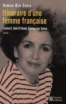 Couverture du livre « Itinéraire d'une femme française ; Clamart - Bab El Oued - Epinay sur Seine » de Hamida Ben Sadia aux éditions Les Peregrines