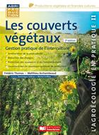 Couverture du livre « Les couverts végétaux ; gestion pratique de l'interculture (2e édition) » de Frederic Thomas et Matthieu Archambeaud aux éditions France Agricole