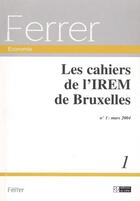 Couverture du livre « Cahiers de l'irem de bruxelles (les), n 1 » de  aux éditions Cefal