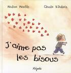 Couverture du livre « J'aime pas les bisous » de Claude K. Dubois aux éditions Mijade