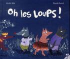 Couverture du livre « Oh les loups ! » de Alix Portal et Cecile Thanh aux éditions Chours