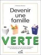 Couverture du livre « Devenir une famille verte » de Viviane Moreau aux éditions Les Editeurs Reunis