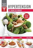 Couverture du livre « Savoir quoi manger : hypertension » de Alexandra Leduc aux éditions Modus Vivendi