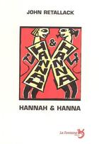 Couverture du livre « Hannah et Hanna » de John Retallack aux éditions La Fontaine