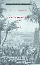 Couverture du livre « L'expédition d'Egypte t.3 ; 1798 - 1801 » de Clement De La Jonquiere aux éditions Editions Historiques Teissedre