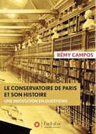 Couverture du livre « Le conservatoire de Paris, une institution en questions » de Remy Campos aux éditions L'oeil D'or