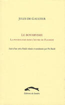 Couverture du livre « Le bovarysme ; la psychologie dans l'oeuvre de Flaubert » de Jules De Gaultier aux éditions Editions Du Sandre