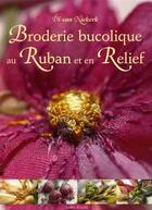 Couverture du livre « Broderie bucolique au ruban et en relief » de Di Van Niekerk aux éditions Tutti Frutti