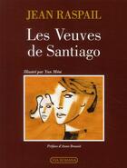 Couverture du livre « Les veuves de Santiago » de Jean Raspail aux éditions Via Romana