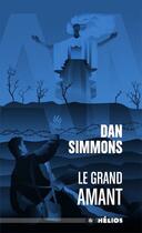 Couverture du livre « Le grand amant » de Dan Simmons aux éditions Actusf