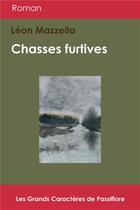 Couverture du livre « Chasses furtives » de Leon Mazzella aux éditions Passiflore