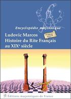 Couverture du livre « Histoire du rite français au XIXe siècle » de Ludovic Marcos aux éditions Edimaf